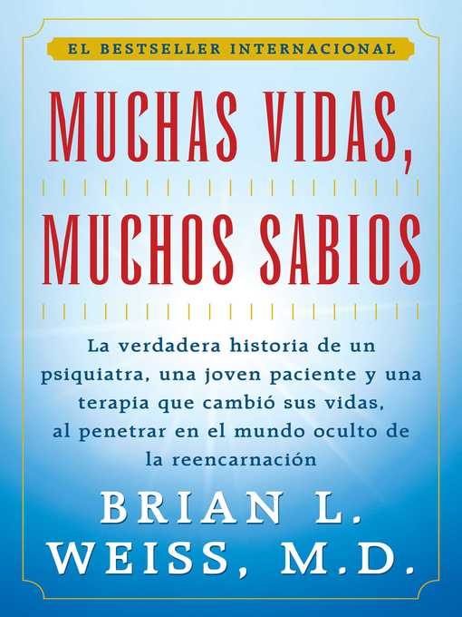 Title details for Muchas Vidas, Muchos Sabios (Many Lives, Many Masters) by Brian L. Weiss - Available